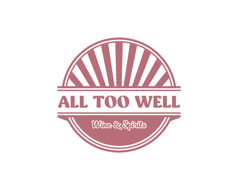 Logo Design entry 2487746 submitted by sukses to the Logo Design for All Too Well Wine & spirits run by Mitchell@evetteschicago.com