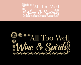 Logo Design Entry 2483456 submitted by snr_design to the contest for All Too Well Wine & spirits run by Mitchell@evetteschicago.com