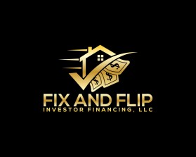 Logo Design entry 2523016 submitted by Design Rock to the Logo Design for Fix And Flip Investor Financing, LLC run by JDennis