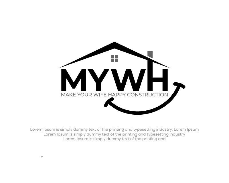 Logo Design entry 2600846 submitted by hossain0208 to the Logo Design for MYWH Construction, Make Your Wife Happy Construction    https://www.mywhconstruction.com/ run by Richard.coan.jr@gmail.com