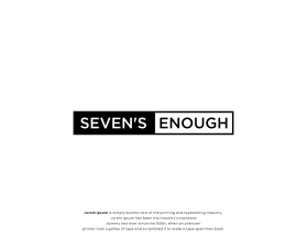 Logo Design entry 2672457 submitted by art dent to the Logo Design for Seven's Enough run by dan_thaler