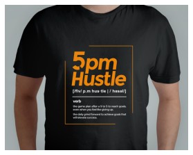 T-Shirt Design Entry 2729762 submitted by yanuaryanuar to the contest for 5PM Hustle run by Aeronica5