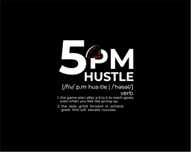 T-Shirt Design Entry 2731013 submitted by mannat1922z to the contest for 5PM Hustle run by Aeronica5
