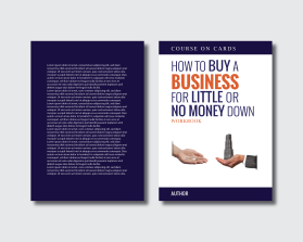 Graphic Design entry 2850460 submitted by Armchtrm to the Graphic Design for Course on Cards- How to Buy a Business for Little or No Money Down- WorkBook run by marketing@vestedbb.com