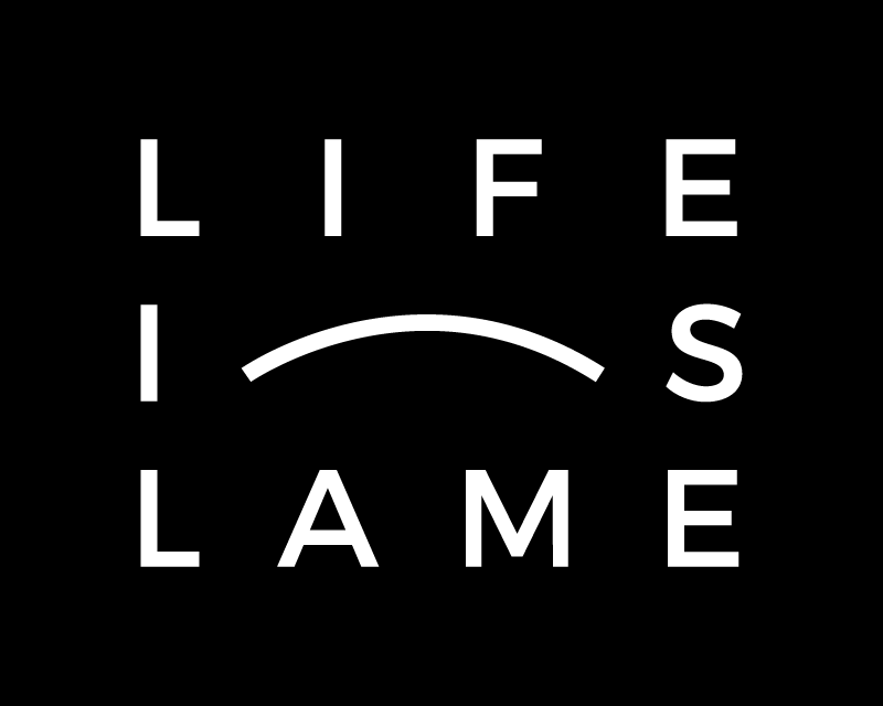 Logo Design entry 2902667 submitted by designr to the Logo Design for LIFE IS LAME run by kevy11212