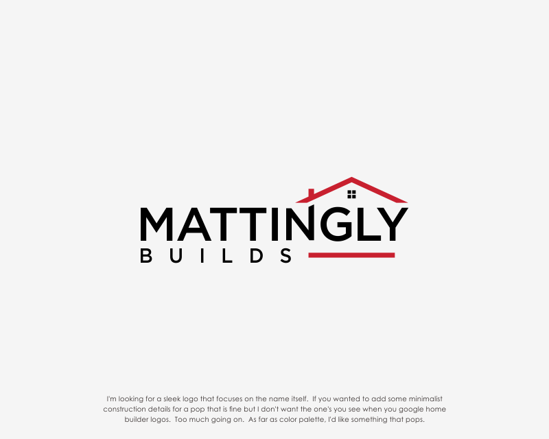 Logo Design entry 2938400 submitted by manD to the Logo Design for Mattingly Builds run by Wkmattingly