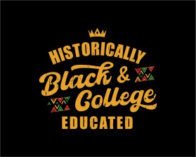 T-Shirt Design entry 2973391 submitted by Armchtrm to the T-Shirt Design for Historically Black and College Educated run by Godsamazinggifts