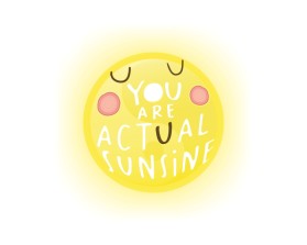 Logo Design entry 2373496 submitted by anwar150 to the Logo Design for The logo will say: YOU ARE ACTUAL SUNSHINE run by toshasmiles