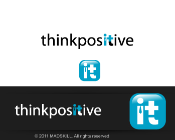 Logo Design entry 379368 submitted by madskill to the Logo Design for think positive it run by thinkpositiveit