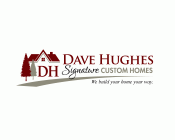 Logo Design entry 606932 submitted by cclia to the Logo Design for Dave Hughes Signature Custom Homes run by ehill654321