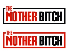Logo Design entry 906488 submitted by StrikeGold to the Logo Design for The Mother Bitch run by PAulyhoffman