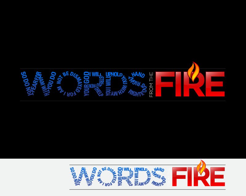 Logo Design entry 1043900 submitted by mojmartin to the Logo Design for Words from the fire run by God1mylove