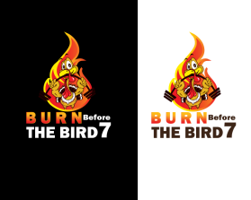 Logo Design entry 1058254 submitted by Happy365 to the Logo Design for Burn Before The Bird 7 run by mdw52274