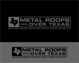 Logo Design entry 1470449 submitted by Fathenry to the Logo Design for METAL ROOFS OVER TEXAS run by GWhillock