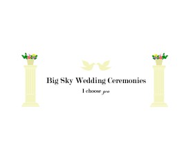 Logo Design Entry 1546943 submitted by cozmy to the contest for Big Sky Wedding Ceremonies run by beth@bigskyweddingceremonies.com
