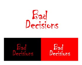 Logo Design Entry 1565609 submitted by medurajess0810 to the contest for Bad Decisions run by davidlwarren