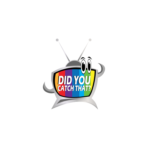 Logo Design entry 1605503 submitted by balsh to the Logo Design for DID YOU CATCH THAT? TV Show Logo run by JE_Creator