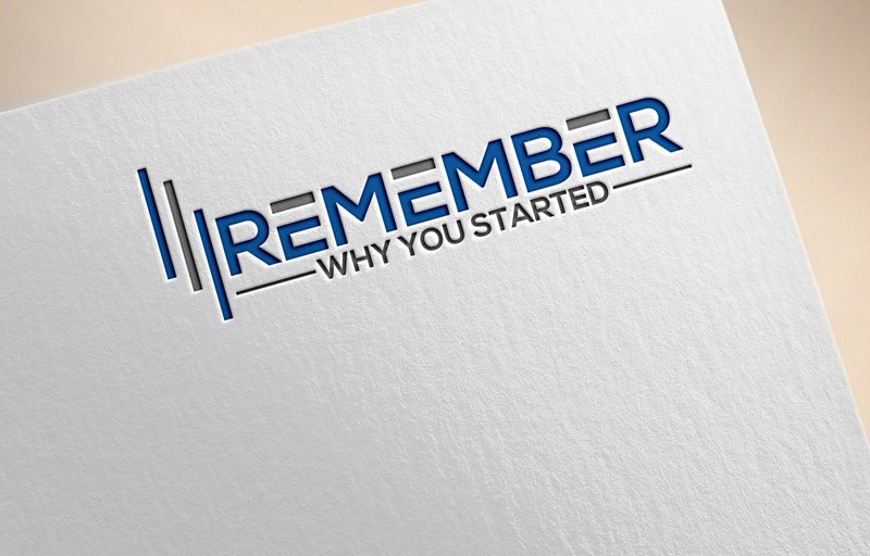 Logo Design entry 1673824 submitted by MuhammadR to the Logo Design for Remember Why You Started run by xfs2010