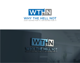 Logo Design entry 1708605 submitted by sumurdiladang to the Logo Design for Why The Hell Not,    or        WTHN run by txasrangers@gmail.com