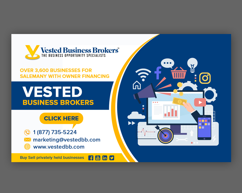 Banner Ad Design entry 1788881 submitted by PictorialTech to the Banner Ad Design for Vested Business Brokers run by marketing@vestedbb.com