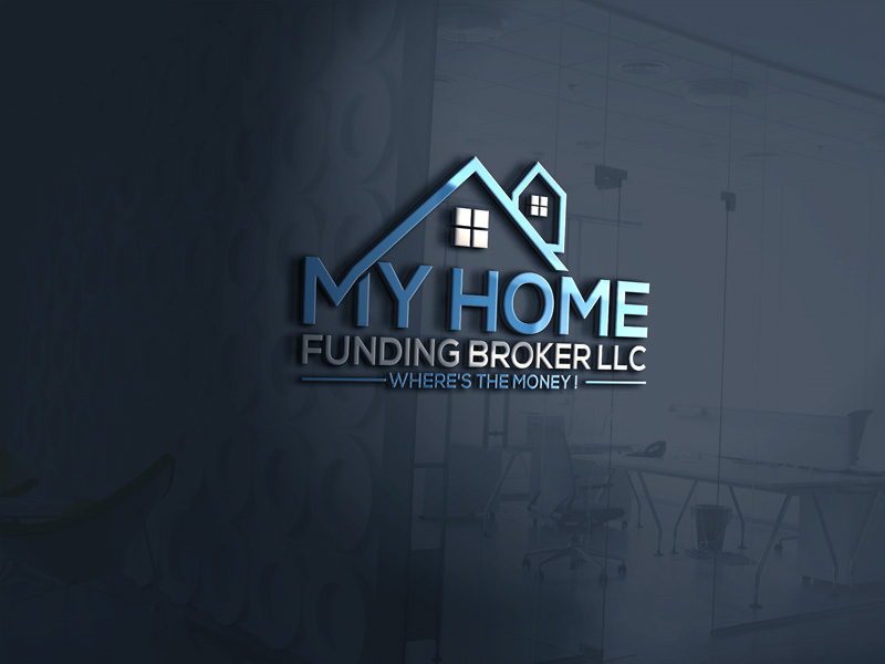 Logo Design entry 1821618 submitted by MuhammadR to the Logo Design for My Home Funding Broker LLC run by Dreambiz