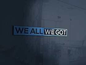 T-Shirt Design entry 1935321 submitted by azimi11adam to the T-Shirt Design for We All We Got run by destinedinc