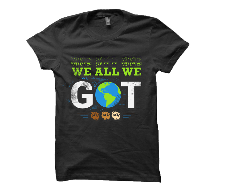T-Shirt Design entry 1935359 submitted by prithbi to the T-Shirt Design for We All We Got run by destinedinc