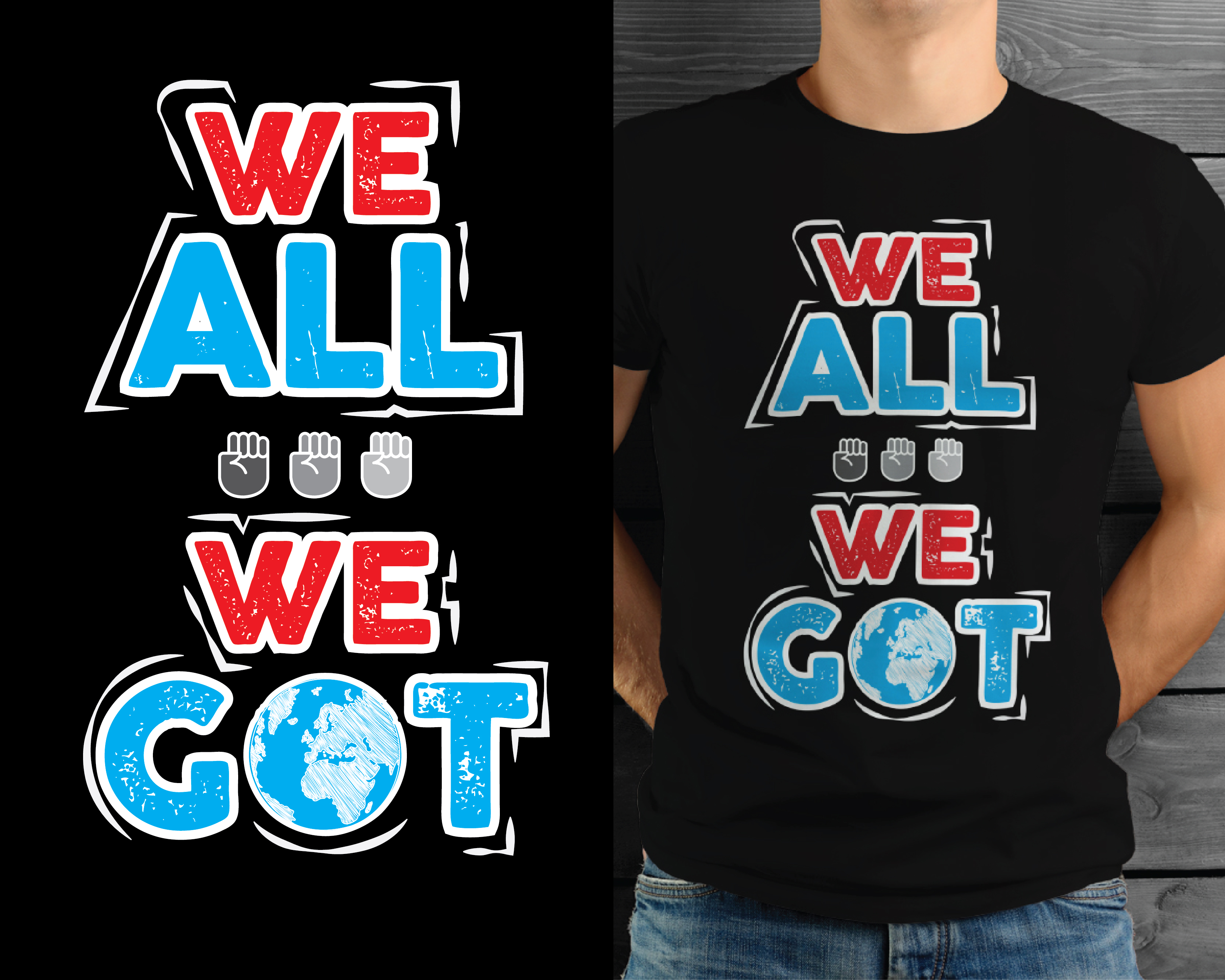 T-Shirt Design entry 1935330 submitted by JOYMAHADIK to the T-Shirt Design for We All We Got run by destinedinc