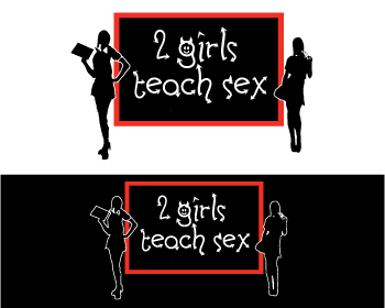 Logo Design Entry 254233 submitted by vmagic118 to the contest for 2 Girls Teach Sex run by bobbybradshaw