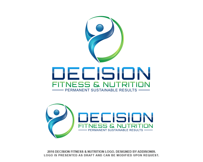 Logo Design entry 1137351 submitted by Addison09 to the Logo Design for Decision Fitness & Nutrition run by happygolucky